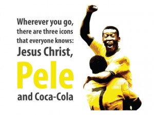 Pele Quotes Pele three icons quote wall