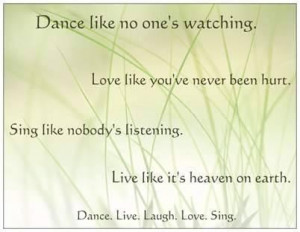 Live laugh love dance sing quotes