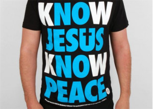 No Jesus, no peace!.. Okay I think this shirt is kinda cool