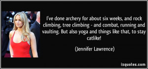 ve done archery for about six weeks, and rock climbing, tree ...