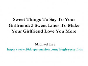 thing to say to your girlfriend sweet things to say to your girlfriend