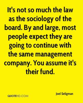 Joel Seligman - It's not so much the law as the sociology of the board ...