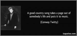 good country song takes a page out of somebody's life and puts it to ...