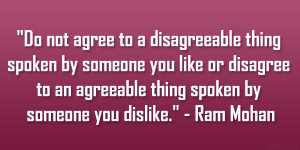 ... someone you like or disagree to an agreeable thing spoken by someone