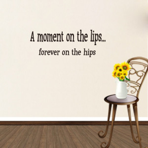 Moments Quotes And Sayings Moment on The Lips Quotes