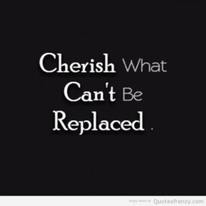 cherish replaced Quotes
