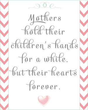 ... Children’s Hands For A While But Their Hearts Forever - Mother Quote