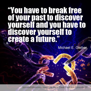 Michael E. Gerber- quote from a great interview on the Real Deal # ...