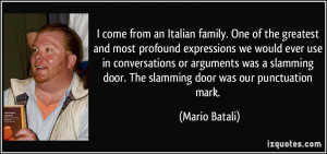 come from an Italian family. One of the greatest and most profound ...