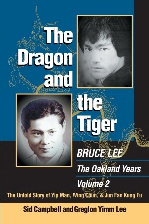 The Dragon and the Tiger, Volume 2: Bruce Lee, The Oakland Years: The ...