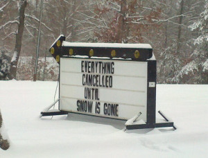Funny Sign - Everything Cancelled Until Snow Is Gone.