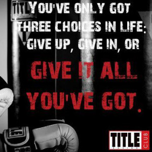 Kickboxing Quotes For Girls there are only two options