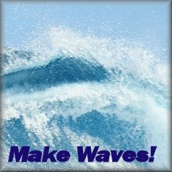 Make Waves!
