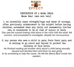 The claws come out and we go after whatever is threatening that child.