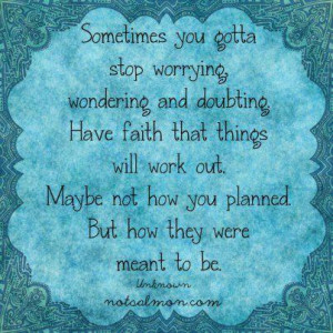 ... Quote About Have Faith That Things Will Work Out ~ Daily Inspiration