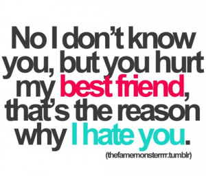 Don't hurt my best friend. Simple as that. I