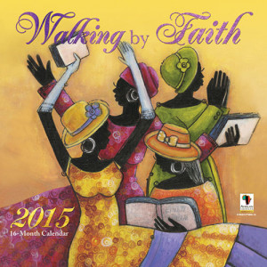 Walking by Faith - 2015 African American Calendar