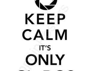 Keep Calm Only Glados Print...