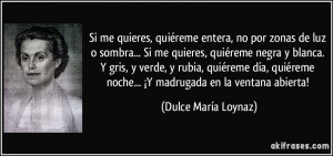 me-quieres-quiereme-entera-no-por-zonas-de-luz-o-sombra-si-me-quieres ...