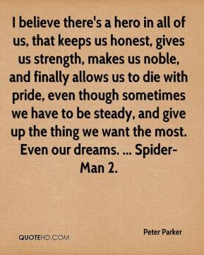 peter-parker-quote-i-believe-theres-a-hero-in-all-of-us-that-keeps-us ...