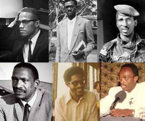 Malcolm X - Patrice Lumumba - Thomas Sankara - Robert Sobukwe - Walter ...