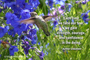 Each time we face our fear, we gain strength, courage, and confidence ...