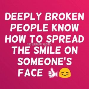 deeply-broken-people-know-smile-quote