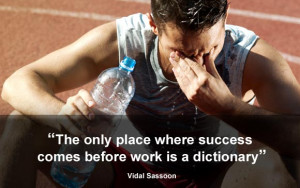 The only place where success comes before work is a dictionary. (Vidal ...