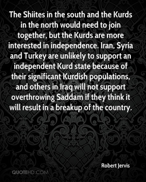 and the Kurds in the north would need to join together, but the Kurds ...