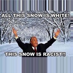 Al Sharpton- this snow is racist!