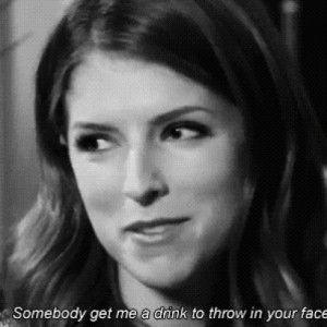 Anna Kendrick Really Needs a Drink To Throw In Your Face