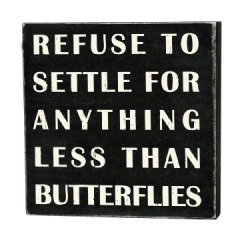 Primitives By Kathy Box Sign – “Refuse To Settle For Anything Less ...