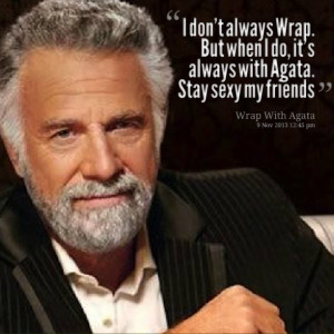 Quotes Picture: i don't always wrap but when i do, it's always with ...