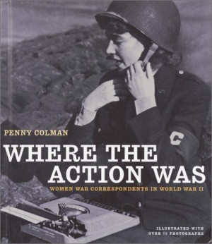 ... Was: Women War Correspondents in World War II” as Want to Read