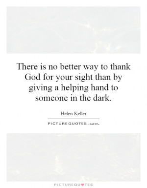 better way to thank God for your sight than by giving a helping hand ...