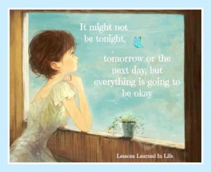 Is Going To Be Okay: Quote About In The End Everything Is Going ...