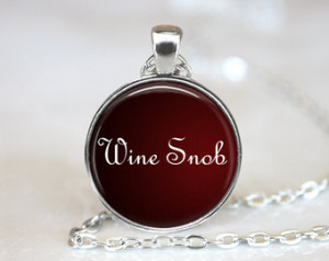 Wine Quote Necklace, Wine Lovers Je welry, Red Wine Jewelry, Wine Snob ...