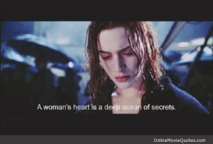 Movie quote by Rose from the 1997 film Titanic who is played by Kate ...