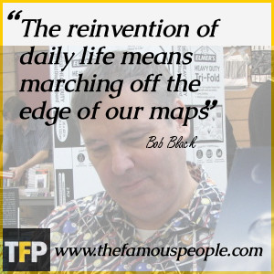 Bob Black Anarchist Quotes