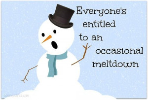 Everyone's entitled to an occasional meltdown! :)Ems Laugh, Qυσтεs ...
