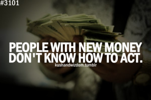 kushandwizdom #quotes #new money #money quotes #money #act