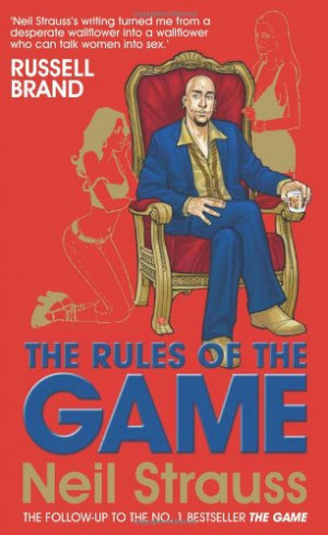 From the very cover of Neil Strauss’s The Rules Of The Game , a book ...