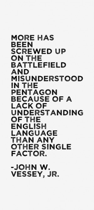 John W. Vessey, Jr. Quotes & Sayings