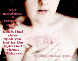 ... lights that shine upon you, but by the light that shines within you