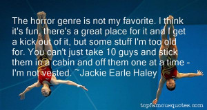 No, the horror genre is not my first love. I don't run to the theater ...