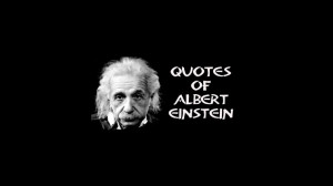 Quotes of Albert Einstein albert einstein inventions