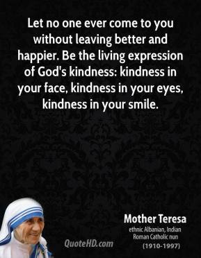 mother-teresa-quote-let-no-one-ever-come-to-you-without-leaving-better ...