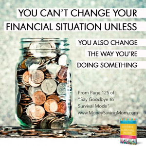 You can't change your financial situation unless... - Money Saving Mom ...