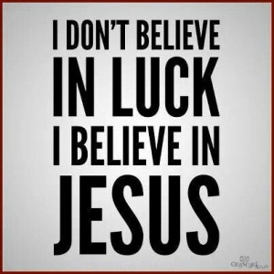 ... Faith, Christian Quotes, Jesus Christ, Luck, Lord, Inspiration Quotes