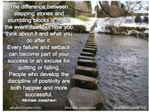 QUOTE & POSTER: The difference between stepping stones and stumbling ...